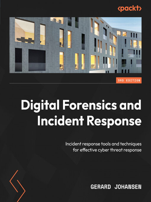 Title details for Digital Forensics and Incident Response by Gerard Johansen - Wait list